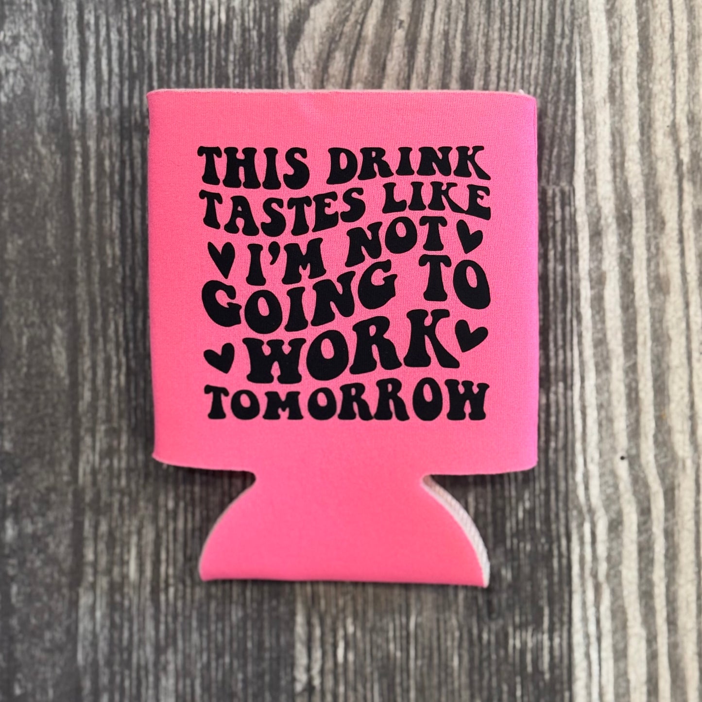 Not Going To Work Koozie