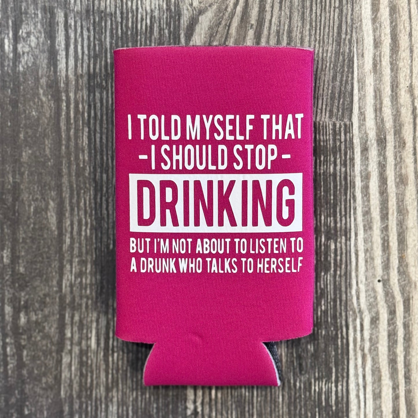 I Should Stop Drinking Slim Koozie