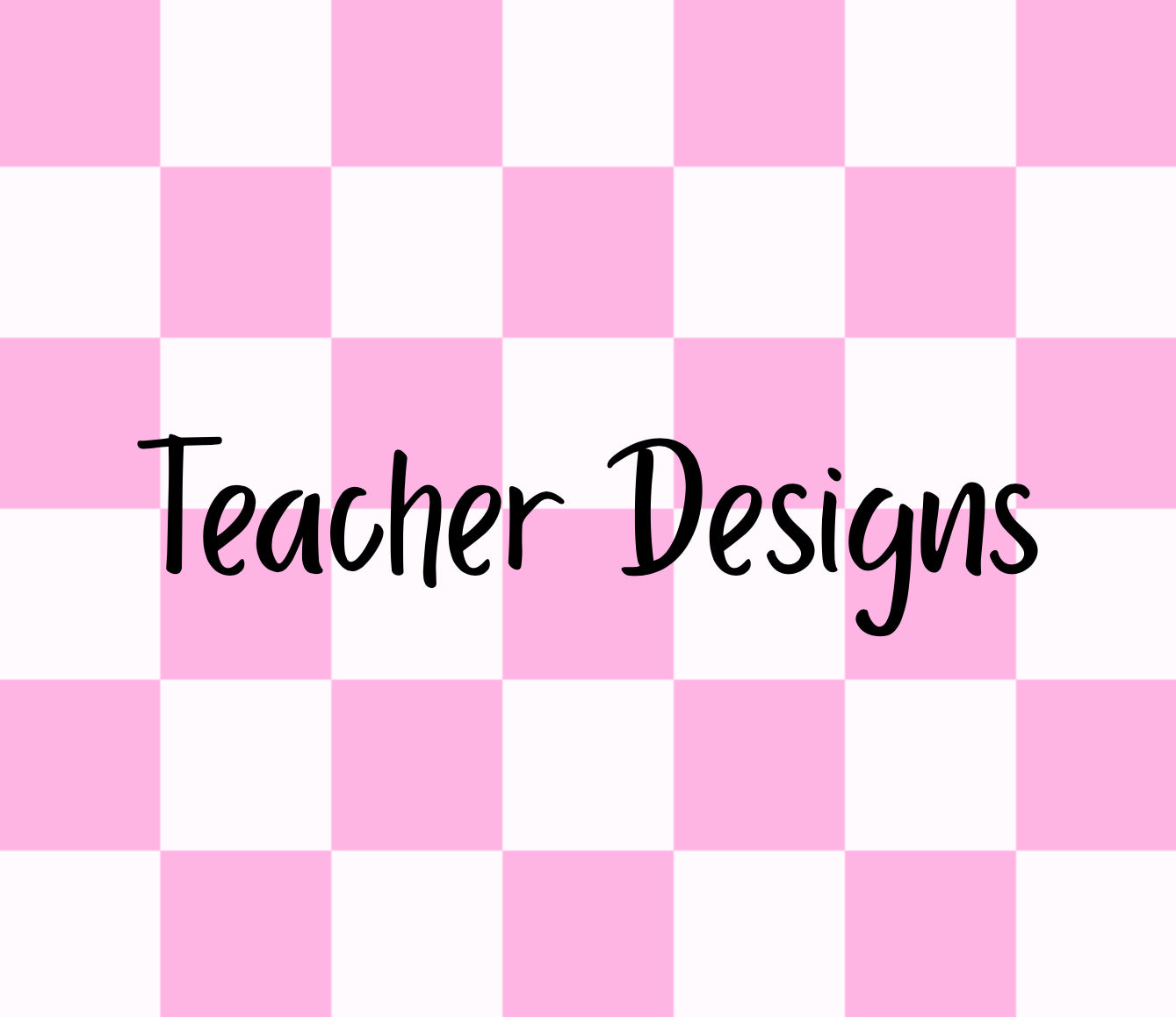 Teacher Designs