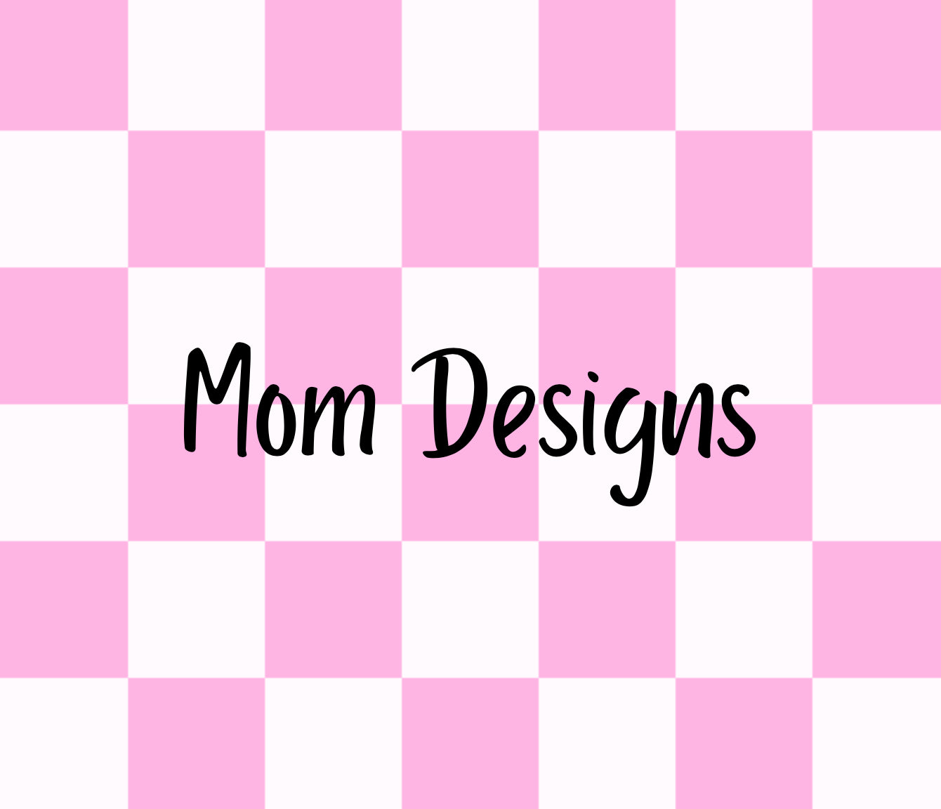 Mom Designs