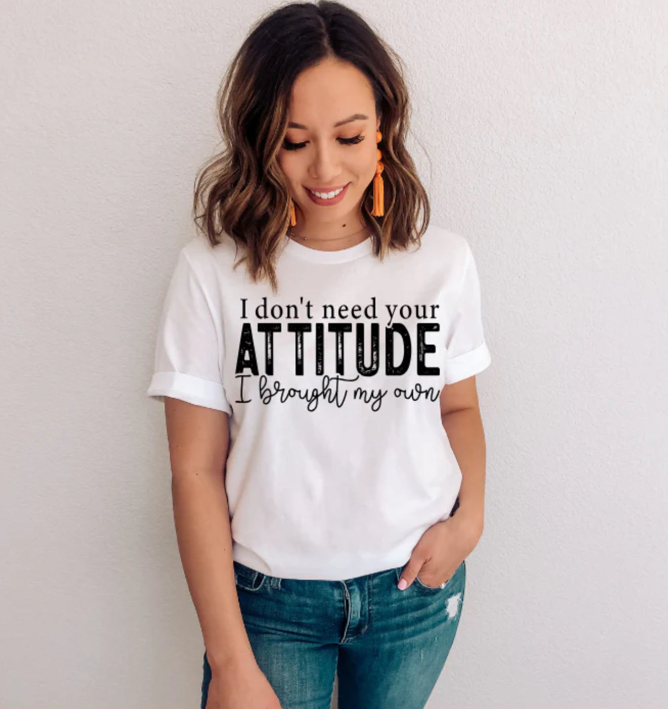 I Don’t Need Your Attitude Tee Shirt