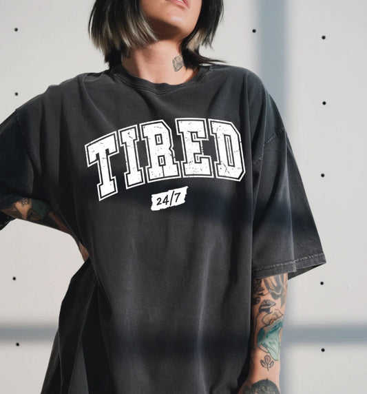 Tired 24/7 (White Letters) Tee Shirt