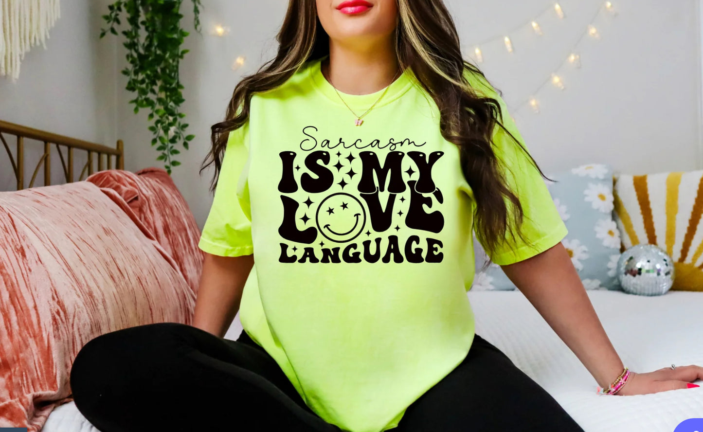Sarcasm Is My Love Language Tee Shirt