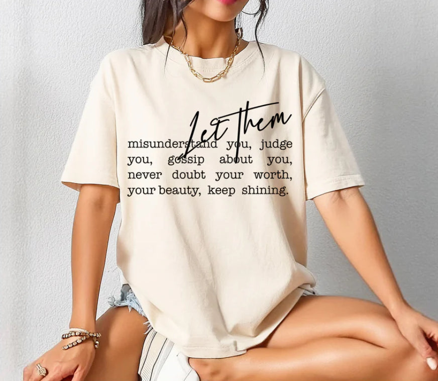 Let Them Misunderstand You Tee Shirt
