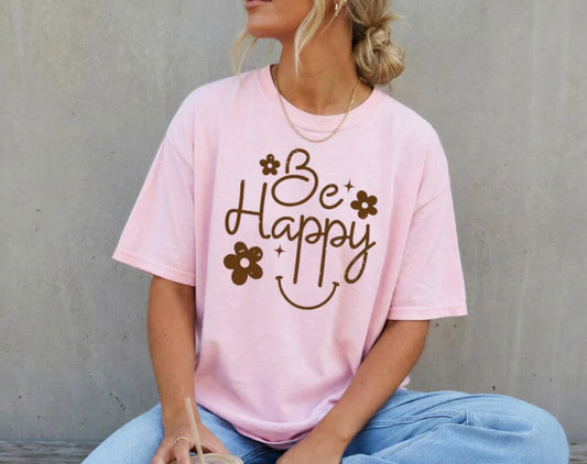 Be Happy Tee Shirt