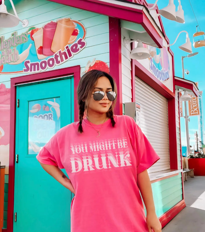 You Might Be Drunk Tee Shirt