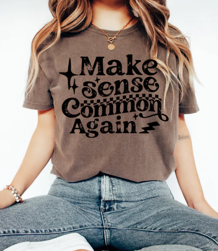 Make Sense Common Again Tee Shirt