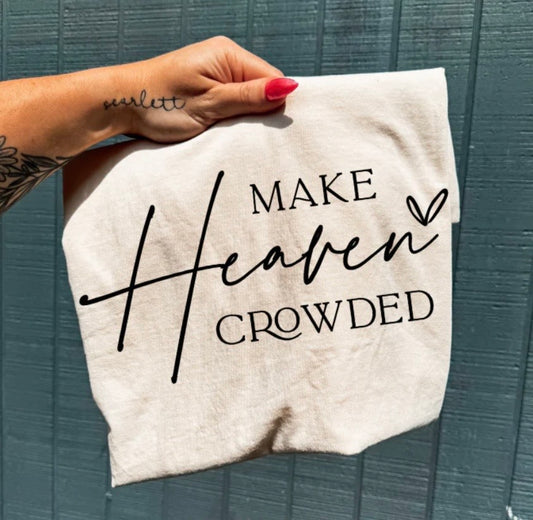 Make Heaven Crowded Tee Shirt