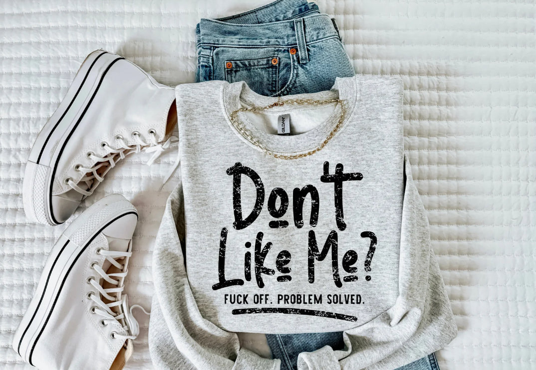 Don’t Like Me Tee Shirt