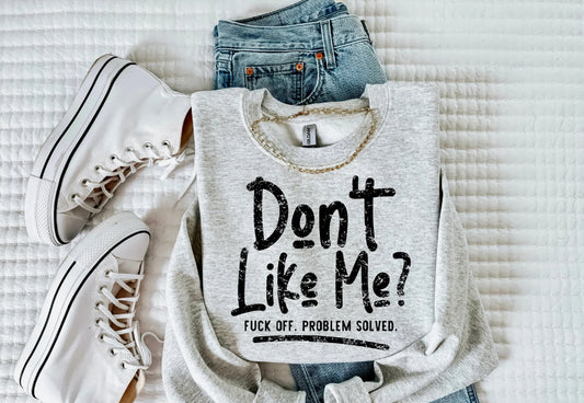 Don’t Like Me Tee Shirt