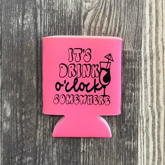 It’s Drink O’clock Somewhere Koozie