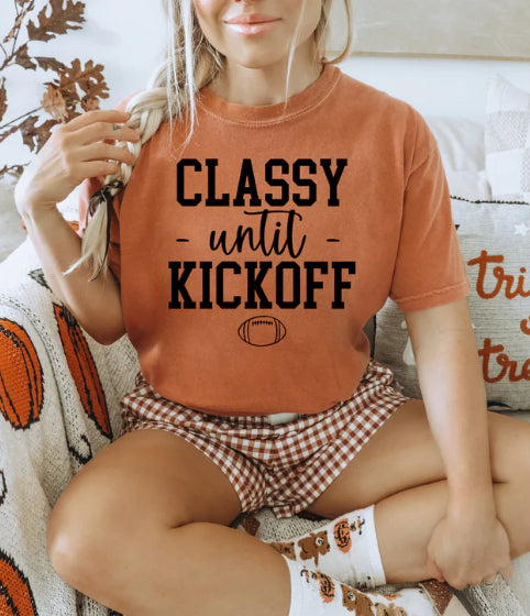 Classy Until Kickoff Tee Shirt