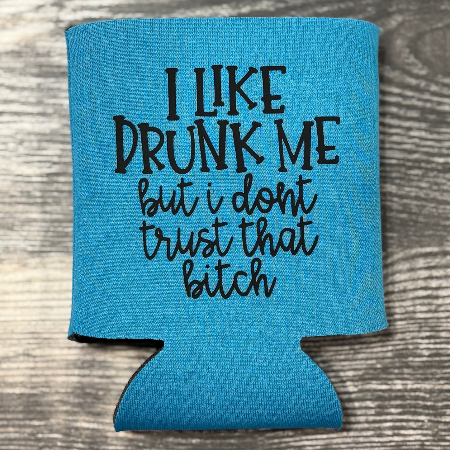 Drunk Me Koozie