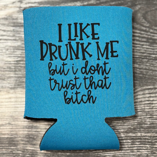 Drunk Me Koozie