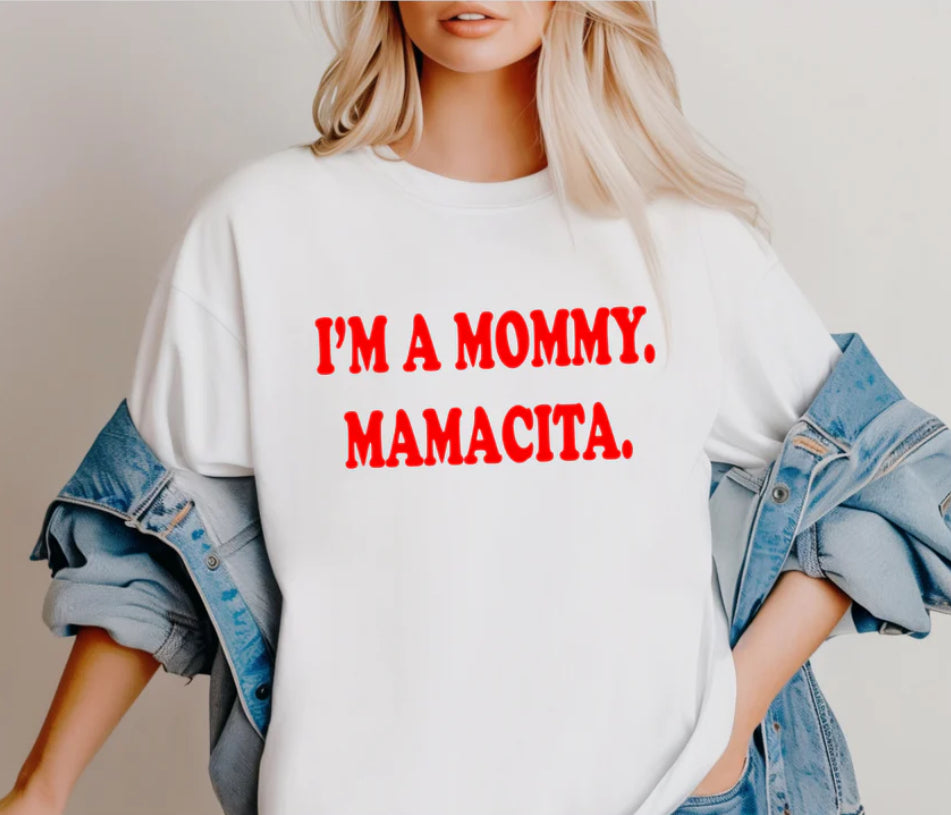 I’m A Mommy, Mamacita Tee Shirt
