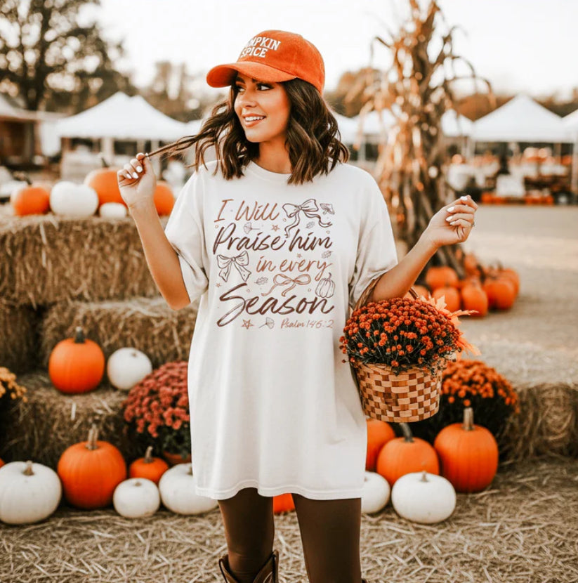 I Will Praise Him In Every Season