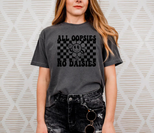 All Oopsies No Daisies Tee Shirt