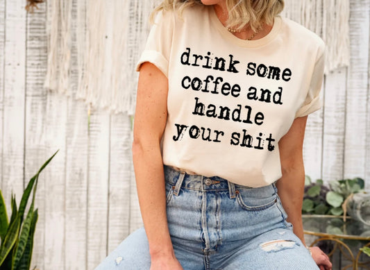 Drink Some Coffee Tee Shirt