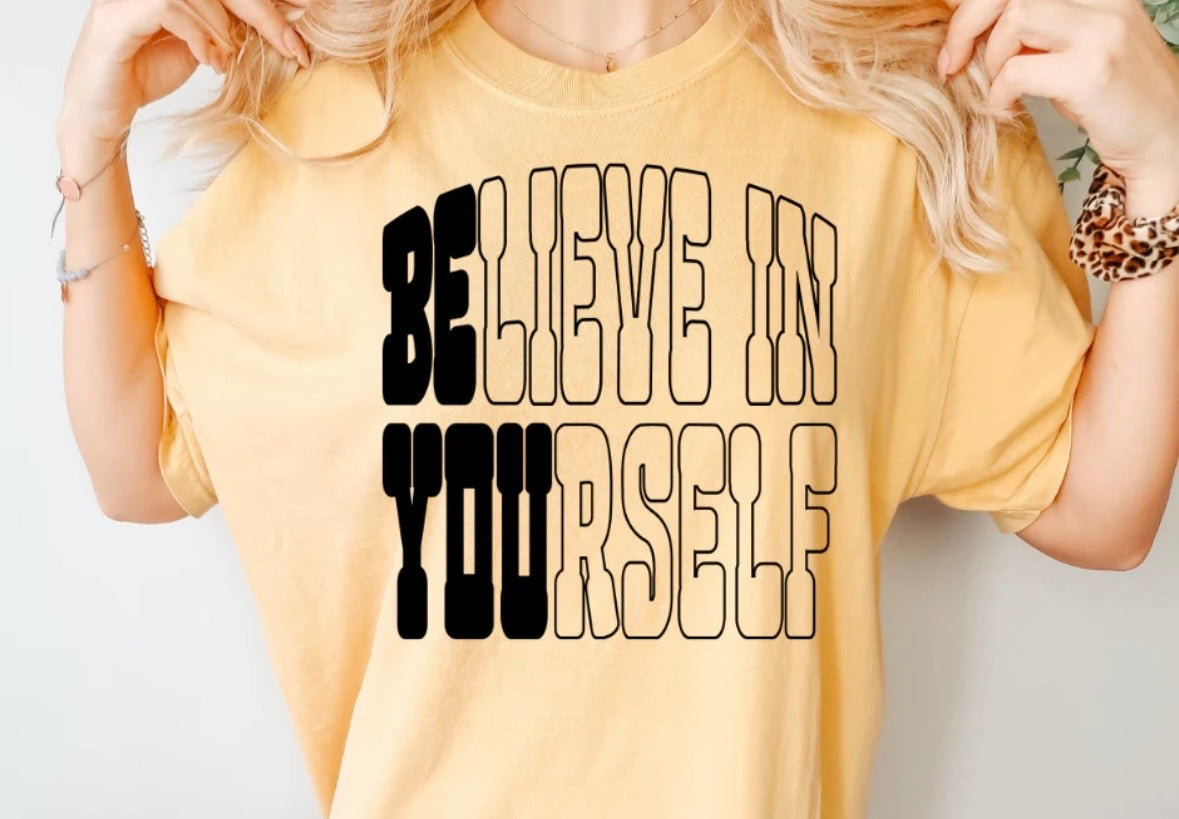 Believe in Youself Tee Shirt