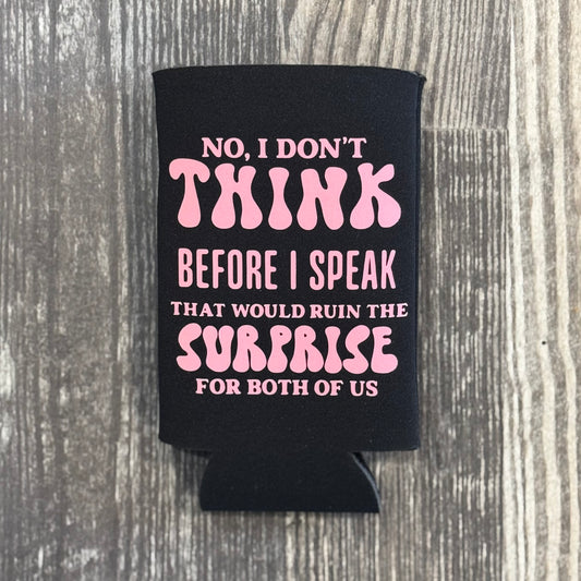 Think Before I Speak Slim Koozie