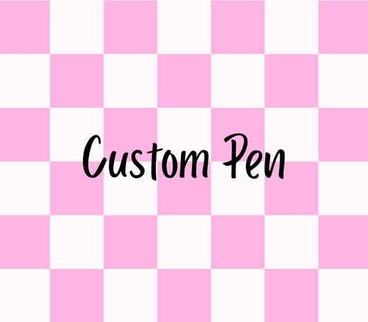 Custom Pen