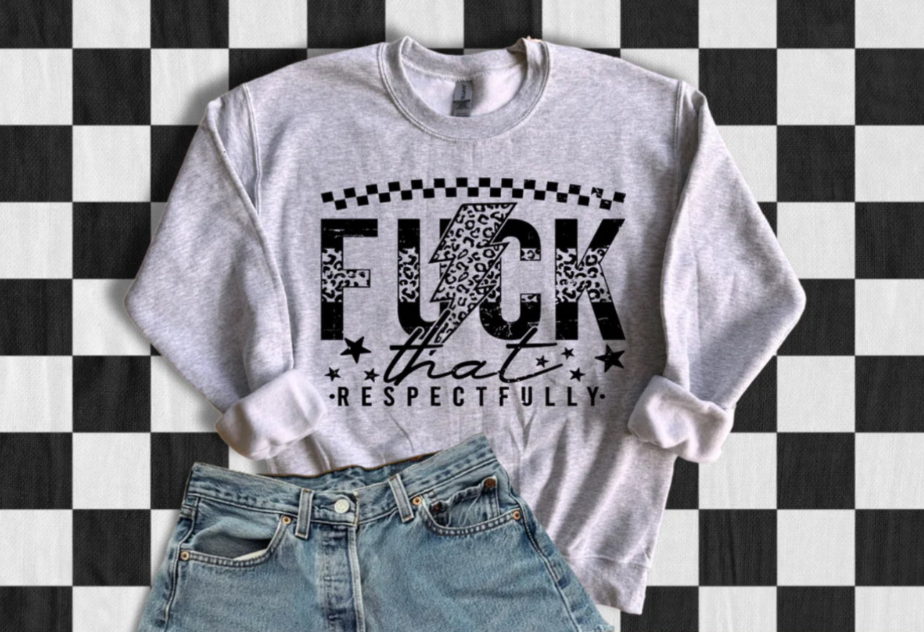 Fuck That Respectfully Tee Shirt